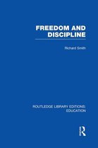 Routledge Library Editions: Education- Freedom and Discipline (RLE Edu K)
