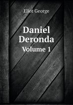 Daniel Deronda Volume 1