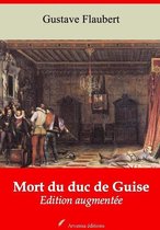 Mort du duc de Guise – suivi d'annexes