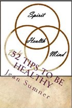 52 Tips To Be Healthy