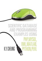 Scientific Database and Programming Examples Using PHP, MySQL, XML, MATLAB, PYTHON, PERL