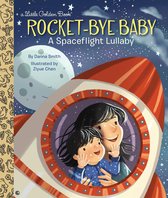 Little Golden Book - Rocket-Bye Baby: A Spaceflight Lullaby