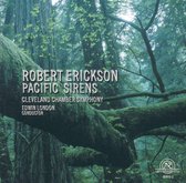 Cleveland Chamber Symphony, Edwin London - Erickson: Pacific Sirens (CD)