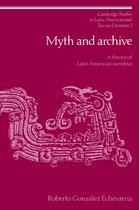 Cambridge Studies in Latin American and Iberian LiteratureSeries Number 3- Myth and Archive