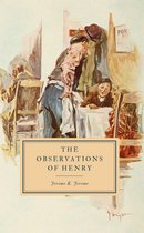 The Works of Jerome K. Jerome - The Observations of Henry