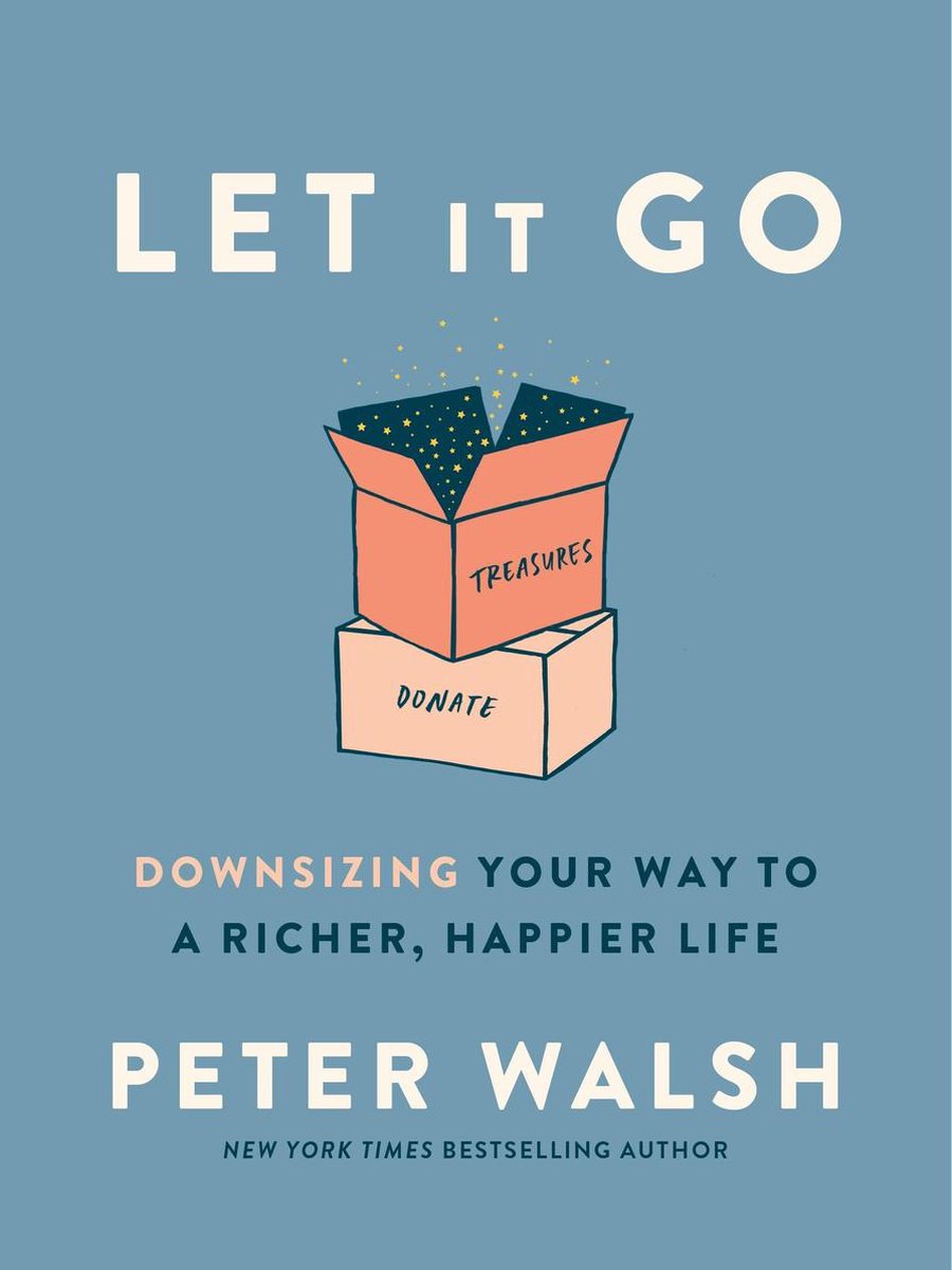 Let It Go Downsizing Your Way to a Richer, Happier Life - Peter Walsh