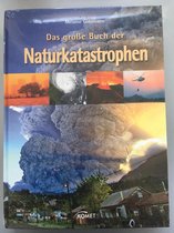 Das große Buch der Naturkatastrophen