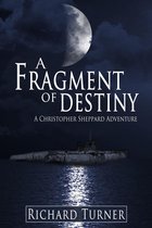 THE CHRISTOPHER SHEPPARD ADVENTURES - A Fragment of Destiny
