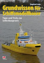 Modellbau - Grundwissen für Schiffsmodellbauer