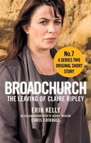 Broadchurch 9 - Broadchurch: The Leaving of Claire Ripley (Story 7)