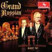Grand Russian: Rachmaninov, Tchaikovsky