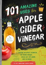 A 101 Amazing Uses Book - 101 Amazing Uses for Apple Cider Vinegar