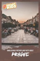 Unbelievable Pictures and Facts About Prague