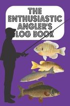 The Enthusiastic Angler's Log Book
