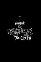 I Kayak To Burn Off The Crazy