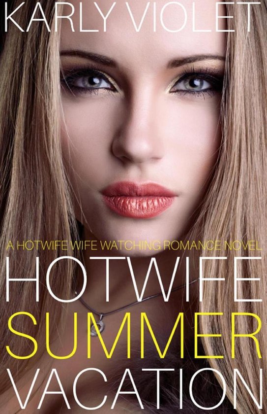 Hotwife Summer Vacation - A Hotwife Wife Watching Romance Novel (ebook), Karly Violet... | bol.com