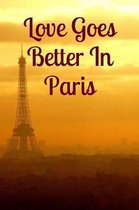Love Goes Better In Paris