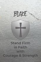 Blake Stand Firm in Faith with Courage & Strength