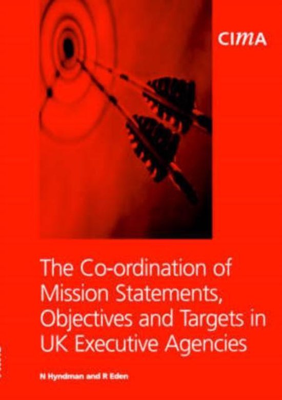 The Co-ordination of Mission Statements, Objectives, and Targets in UK Executive Agencies