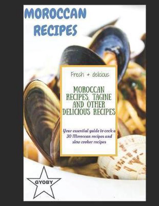 Moroccan recipes, Tagine and other delicious recipes - cover