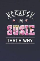 Because I'm Susie That's Why