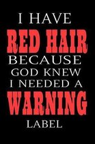 I Have Red Hair Because God Knew I Needed A Warning Label