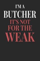 I'm A Butcher It's Not For The Weak
