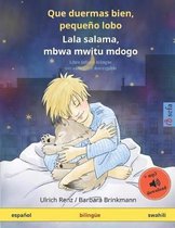 Que duermas bien, pequeno lobo - Lala salama, mbwa mwitu mdogo (espanol - swahili)