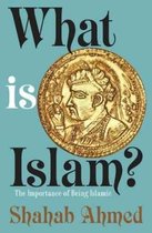 What Is Islam? - The Importance of Being Islamic