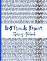 Best Friends Forever #2 - Sharing Notebook for Women and Girls