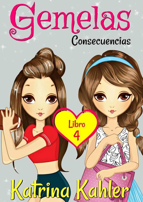 Gemelas 4 - Gemelas: Libro 4: ¡Consecuencias!