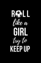 Roll Like a Girl try to Keep up