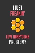 I Just Freakin' Love Honeycomb