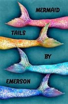 Mermaid Tails by Emerson