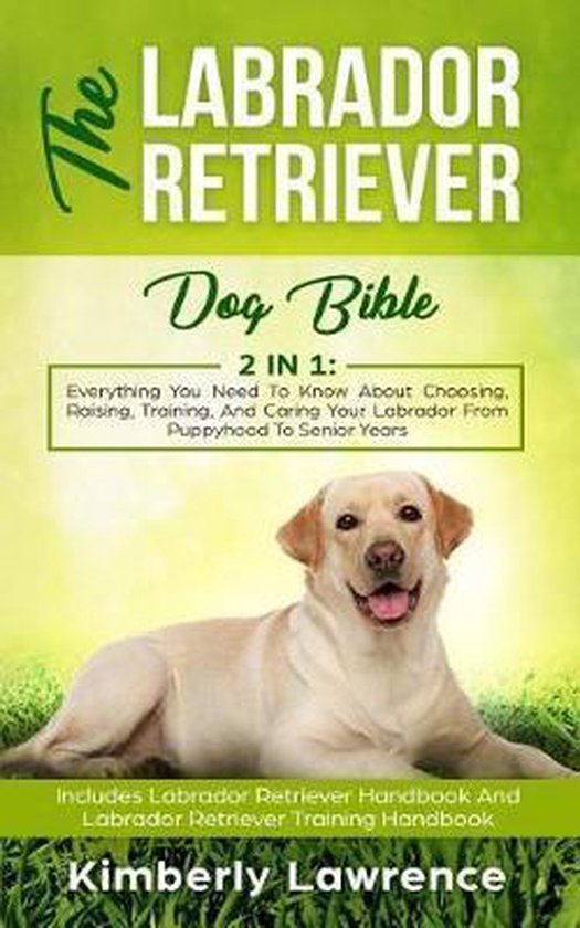 The Labrador Retriever Dog Bible - cover