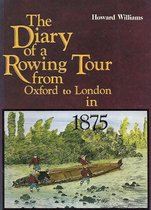 The Diary of Rowing Tour from Oxford to London in 1875