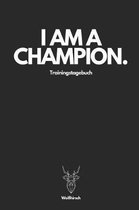 I Am A Champion Trainingstagebuch - Wei hirsch