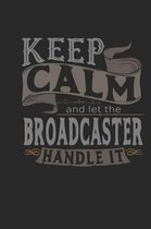 Keep Calm and Let the Broadcaster Handle It