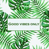 Unieke tuinposter "Good vibes only" | Eigen ontwerp van PSTRS