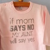 Baby Rompertje lichtroze meisje met tekst |  If mom says no my aunt will say yes  | lange mouw | roze met grijs | maat 62/68