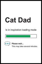 Cat Dad is in Inspiration Loading Mode