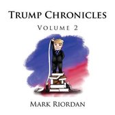 Trump Chronicles Volume 2