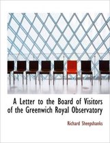 A Letter to the Board of Visitors of the Greenwich Royal Observatory