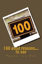 100 good reasons... to say Thank you Dad