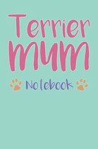 Terrier Mum Composition Notebook of Dog Mum Journal