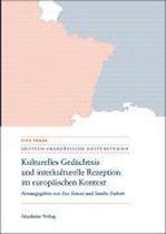 Kulturelles Gedächtnis und interkulturelle Rezeption im europäischen Kontext