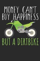 Money can't buy happiness but a dirtbike