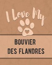 I Love My Bouvier des Flandres