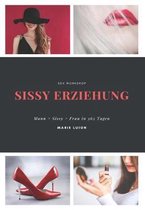 Sissy Erziehung - Mann > Sissy > Frau in 365 Tagen