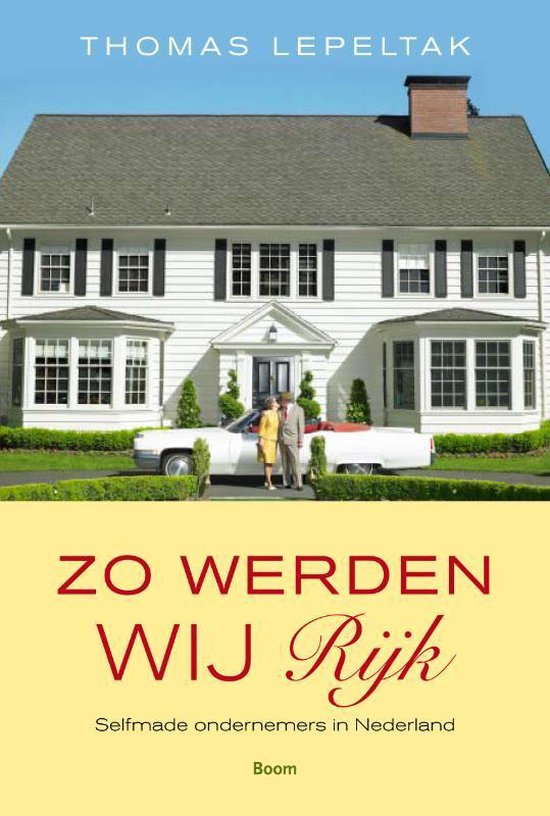 Cover van het boek 'Zo werden wij rijk' van Thomas Lepeltak